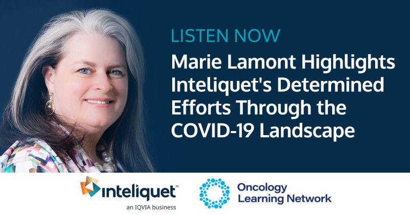 Inteliquet on the Oncology Learning Network Podcast:Highlighting Inteliquet’s Determined Efforts Through the COVID-19 Landscape